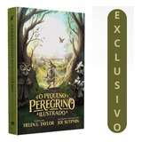 O Pequeno Peregrino Ilustrado Helen Taylor E Joe Sutphin Uma Jornada Inspiradora E Visual