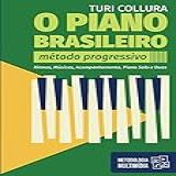 O Piano Brasileiro Método Progressivo Turi Collura Ritmo Musicas Acompanhamentos Piano Solo E Duos