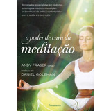 O Poder De Cura Da Meditação De Andy Fraser Org Edição 1 Em Português 2015 Editora Pensamento