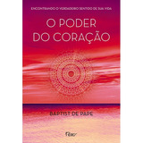 O Poder Do Coração Encontrando O Verdadeiro Sentido De Sua Vida De Pape Baptist De Editorial Editora Rocco Ltda Tapa Mole En Português 2014