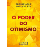 O Poder Do Otimismo De Sita Maurício Editorial Literare Books International Ltda Tapa Mole En Português 2019