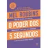 O Poder Dos 5 Segundos, De Robbins, Mel. Editorial Astral Cultural Editora Ltda, Capa Mole Em Português, 2019
