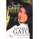 O Poder Dos Gatos Na Cura Das Doenças: Não Aplica, De : Cristina Cairo. Série Não Aplica, Vol. Não Aplica. Editora Cairo Editora, Edição Não Aplica Em Português, 2020