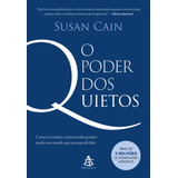 O Poder Dos Quietos Como Os Tímidos E Introvertidos Podem Mudar Um Mundo Que Não Para De Falar De Cain Susan Editorial Gmt Editores Ltda Capa Mole Em Português 2019