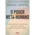 O Poder Meta-humano: Como Desenvolver Suas Habilidades, Transcender A Realidade E Ir Além Dos Limites Do Cotidiano - Editora Alta Books