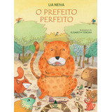 O Prefeito Perfeito De Neiva Lia Editorial Editora Nova Fronteira Participações S a Tapa Mole En Português 2021
