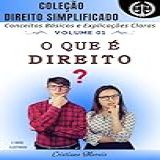 O Que é Direito? (coleção Direito Simplificado Livro 1)