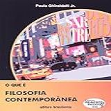 O Que É Filosofia Contemporânea Volume 336 Coleção Primeiros Passos
