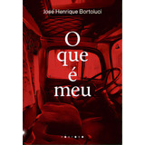 O Que É Meu De Bortoluci Henrique Vol 1 Editorial Editora Fósforo Capa Mole Em Português