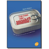 O Que Iremos Comer Amanhã, De Warren Belasco., Vol. Único. Editora Senac, Capa Mole, Edição 1 Em Português, 2009