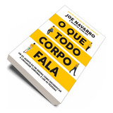 O Que Todo Corpo Fala Um Ex agente Do Fbi Ensina Como Decodificar A Linguagem Corporal E Ler As Pessoas Joe Navarro Marvin Karlins Editora Sextante Psicologia Comportamento Não Verbal Capa Comum