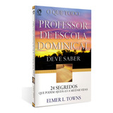 O Que Todo Professor De Escola Dominical Deve Saber