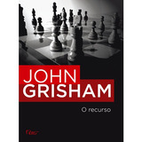 O Recurso, De Grisham, John. Editorial Editora Rocco Ltda, Tapa Mole En Português, 2008
