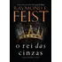 O Rei Das Cinzas, De Feist, Raymond E.. A Saga Dos Jubardentes (1), Vol. 1. Editorial Casa Dos Livros Editora Ltda, Tapa Mole En Português, 2018
