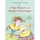 O Rei Maluco E A Rainha Mais Ainda, De Almeida, Fernanda Lopes De. Editorial Somos Sistema De Ensino, Tapa Mole En Português, 2010