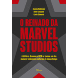 O Reinado Da Marvel Studios: A História De Como O Ucm Se Tornou Um Dos Maiores Fenômenos Culturais Do Nosso Tempo, De Joanna Robinson. Editorial Best Business, Tapa Mole, Edición 1 En Português, 2024