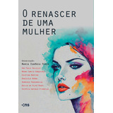 O Renascer De Uma Mulher Mulheres Empreendedoras E Suas Hi De Goncalv Peres Maria Eugenia Ana Paula Gallello Editorial Novo Século Tapa Mole En Português 2024