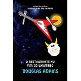 O Restaurante No Fim Do Universo o Mochileiro Das Galáxias Livro 2 De Adams Douglas Editorial Editora Arqueiro Ltda editora Arqueiro editora Arqueiro Capa Mole Em Português 2007