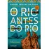 O Rio Antes Do Rio: [6ª Edição Revista E Ampliada], De Rafael Freitas Da Silva., Vol. 1. Editorial Relicário, Capa Mole, Edição 6 Em Português, 2024