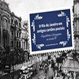 O Rio De Janeiro Em Antigos Cartões-postais: Arquitetura E Paisagismo No Séc. Xx