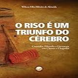 O Riso é Um Triunfo Do Cérebro Comédia Filosofia E Literatura Em Chaves E Chapolin