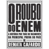 O Roubo Do Enem A História Por Trás Do Vazamento Da Principal Prova Do País De Cafardo Renata Editora Record Capa Mole Edição 1 Edição 2017 Em Português