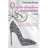 O Segredo Das Mulheres Apaixonantes, De Nunes, Eduardo. Novo Século Editora E Distribuidora Ltda., Capa Mole Em Português, 2017