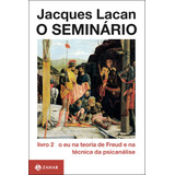 O Seminário Livro 2 O Eu Na Teoria De Freud E Na Técnica Da Psicanálise De Lacan Jacques Editorial Editora Schwarcz Sa Tapa Mole En Português 1985