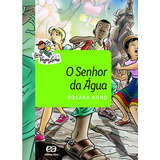O Senhor Da Água: Serie Vaga-lume, De Bond, Rosana. Editora Ática, Capa Mole, Edição 2ª Edição - 2017 Em Português