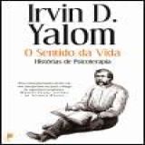 O Sentido Da Vida Histórias De Psicoterapia
