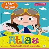 O Show Da Luna Atlas Viajando Pelo Mundo