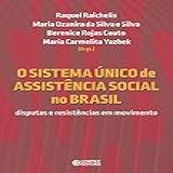 O Sistema único De Assistência Social No Brasil Disputas E Resistências Em Movimento
