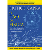 O Tao Da Física: Uma Análise Dos Paralelos Entre A Física Moderna E Misticismo Oriental, De Capra, Fritjof. Editorial Editora Pensamento Cultrix, Capa Mole Em Português, 2011
