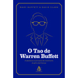 O Tao De Warren Buffett A Sabedoria E Os Princípios De Investimento Do Gênio Das Finanças De Buffett Mary Editorial Gmt Editores Ltda Capa Mole Em Português 2020