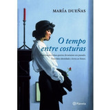 O Tempo Entre Costuras, De Dueñas, María. Editora Planeta, Capa Mole, Edição 1 Em Português, 2010
