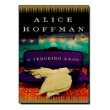 O Terceiro Anjo De Alice Hoffman Editora Planeta Em Português