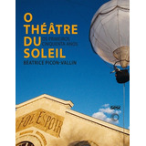 O Théatre Du Soleil: Os Primeiros Cinquenta Anos, De Picon-vallin, Beatrice. Editora Perspectiva Ltda., Capa Mole Em Português, 2017