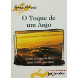 O Toque De Um Anjo Como O Toque De Deus Pode Mudar Sua Vida Joe Jordan De Joe Jordan Temas Atuais Editorial Actual Capa Mole Em Português