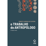 O Trabalho Do Antropólogo 4 Edição O Trabalho Do Antropólogo 4 Edição De Cardoso De Oliveira Roberto Editora Unesp Capa Mole Em Português