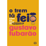 O Trem Tá Feio De Tubarao Gustavo Editora Citadel Capa Mole Em Português