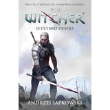 O Último Desejo The Witcher A Saga Do Bruxo Geralt De R