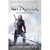 O Último Desejo The Witcher A Saga Do Bruxo Geralt De R