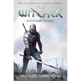 O Último Desejo The Witcher A Saga Do Bruxo Geralt De Rívia capa Game De Sapkowski Andrzej Série Coleção The Witcher 1 Vol 1 Editora Wmf Martins Fontes Ltda Capa Mole Em Português 2015