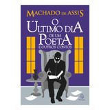 O Último Dia De Um Poeta E Outros Contos De Machado De Assis Editora Principis Capa Mole Em Português