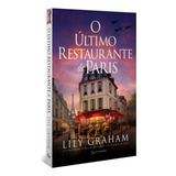 O Ultimo Restaurante De Paris: O Ultimo Restaurante De Paris, De Graham, Lily. Editora Gutenberg, Capa Mole, Edição 1 Em Português, 2023