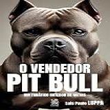 O Vendedor Pit Bull