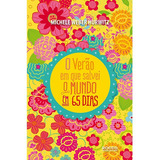 O Verão Em Que Salvei O Mundo Em 65 Dias De Hurwitz Michele Weber Editorial Editora Rocco Ltda Tapa Mole En Português 2017