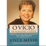 O Vício De Agradar A Todos Joyce Meyer