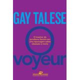 O Voyeur De Talese Gay Série Coleção Jornalismo Literário Editora Schwarcz Sa Capa Mole Em Português 2016