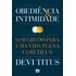 Obediência E Intimidade: O Segredo Para Uma Vida Plena Com Deus, De Titus, Devi. Editorial Associação Religiosa Editora Mundo Cristão, Capa Mole Em Português, 2016